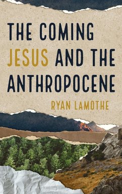 The Coming Jesus and the Anthropocene - Lamothe, Ryan