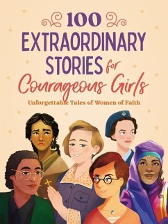 100 Extraordinary Stories for Courageous Girls - Fischer, Jean