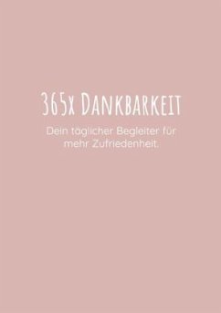 365x Dankbarkeit - Junghans, Anja