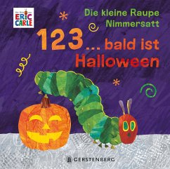 Die kleine Raupe Nimmersatt - 1, 2, 3 ... bald ist Halloween - Carle, Eric