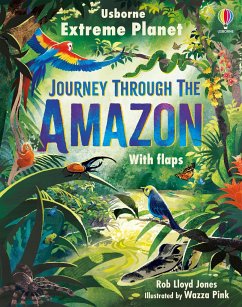 Extreme Planet: Journey Through The Amazon - Jones, Rob Lloyd