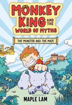 Monkey King and the World of Myths: The Monster and the Maze - Lam, Maple