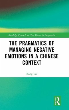 The Pragmatics of Managing Negative Emotions in a Chinese Context - Lei, Rong