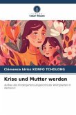 Krise und Mutter werden