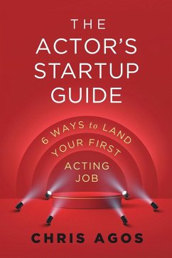 The Actor's Startup Guide - Agos, Chris