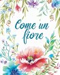 Come un fiore - Libro da colorare per... - Bild 1