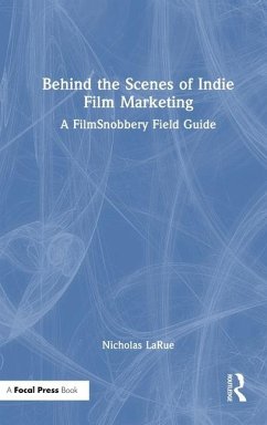 Behind the Scenes of Indie Film Marketing - Larue, Nicholas