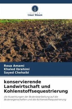 konservierende Landwirtschaft und Kohlenstoffsequestrierung - Amami, Roua;Ibrahimi, Khaled;Chehaibi, Sayed