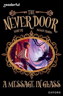 Readerful Independent Library: Oxford Reading Level 18: The Never Door A· A Message in Glass - Tay, Luan