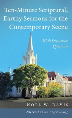 Ten-Minute Scriptural, Earthy Sermons for the Contemporary Scene - Davis, Noel W.