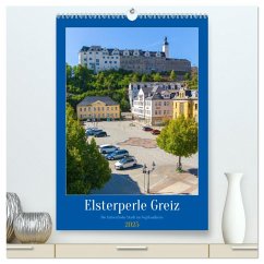 Elsterperle Greiz (hochwertiger Premium Wandkalender 2025 DIN A2 hoch), Kunstdruck in Hochglanz - Calvendo;Waurick, Kerstin