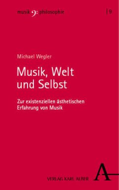 Musik, Welt und Selbst - Wegler, Michael
