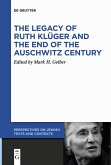 The Legacy of Ruth Klüger and the End of the Auschwitz Century