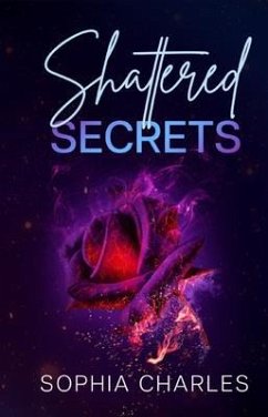 Shattered Secrets (eBook, ePUB) - Charles, Sophia