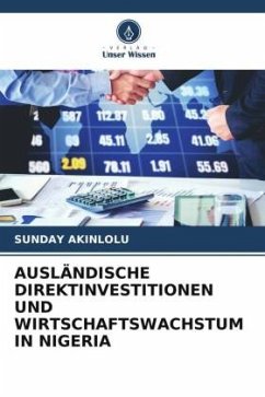 AUSLÄNDISCHE DIREKTINVESTITIONEN UND WIRTSCHAFTSWACHSTUM IN NIGERIA - Akinlolu, Sunday