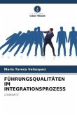 FÜHRUNGSQUALITÄTEN IM INTEGRATIONSPROZESS