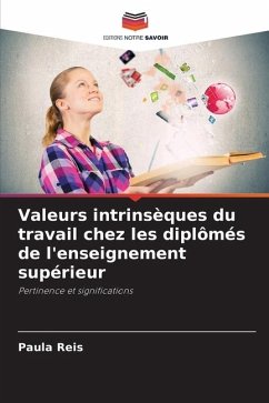 Valeurs intrinsèques du travail chez les diplômés de l'enseignement supérieur - Reis, Paula