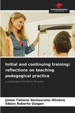 Initial and continuing training: reflections on teaching pedagogical practice - Damasceno Oliveira, Júnea Tatiane;Oaigen, Edson Roberto