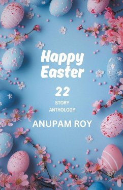 Happy Easter Story Anthology - Roy, Anupam
