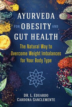 Ayurveda for Obesity and Gut Health - Cardona-Sanclemente, L Eduardo