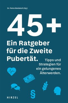 45 plus: Ein Ratgeber für die Zweite Pubertät (eBook, ePUB) - Kiedaisch, Petra