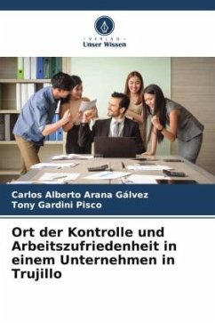 Ort der Kontrolle und Arbeitszufriedenheit in einem Unternehmen in Trujillo - Arana Gálvez, Carlos Alberto;Gardini Pisco, Tony