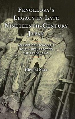 Fenollosa's Legacy in Late Nineteenth-Century Japan - Nara, Hiroshi