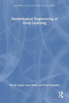 Mathematical Engineering of Deep Learning - Liquet, Benoit; Moka, Sarat; Nazarathy, Yoni