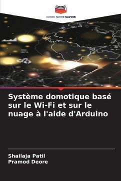 Système domotique basé sur le Wi-Fi et sur le nuage à l'aide d'Arduino - Patil, Shailaja;Deore, Pramod