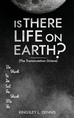 IS THERE LIFE ON EARTH? - Dennis, Kingsley L.