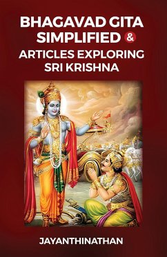 Bhagavad Gita Simplified & Articles Exploring Sri Krishna - Jayanthinathan