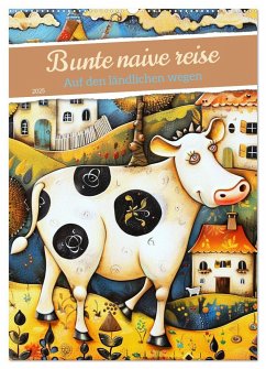 Bunte naive reise (Wandkalender 2025 DIN A2 hoch), CALVENDO Monatskalender