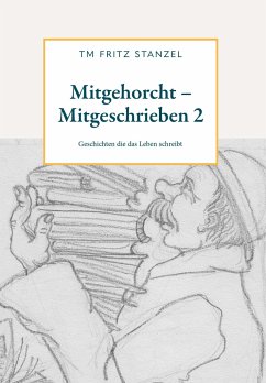 Mitgehorcht - Mitgeschrieben 2 - Stanzel, Fritz