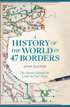 A History of the World in 47 Borders - Elledge, Jonn