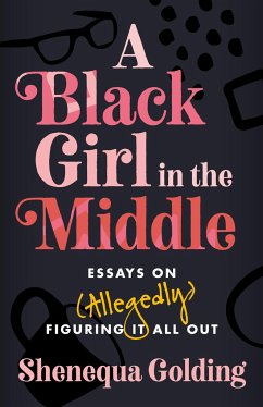 A Black Girl in the Middle - Golding, Shenequa