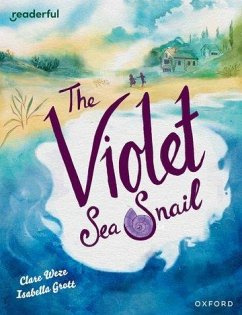 Readerful Books for Sharing: Year 5/Primary 6: The Violet Sea Snail - Weze, Clare