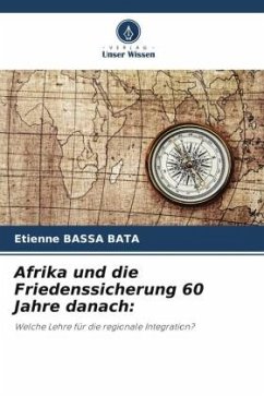 Afrika und die Friedenssicherung 60 Jahre danach: - BASSA BATA, Etienne