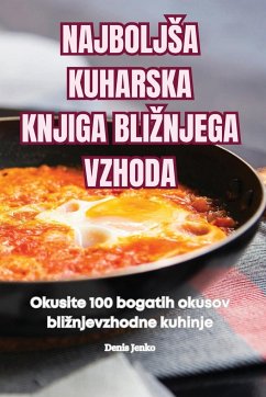 NAJBOLJ¿A KUHARSKA KNJIGA BLI¿NJEGA VZHODA - Denis Jenko