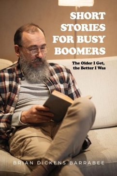 Short Stories for Busy Boomers - Barrabee, Brian Dickens