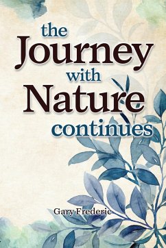 The Journey With Nature Continues - Frederic, Gary