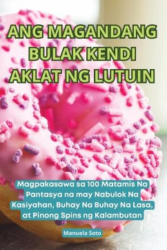 ANG MAGANDANG BULAK KENDI AKLAT NG LUTUIN - Manuela Soto