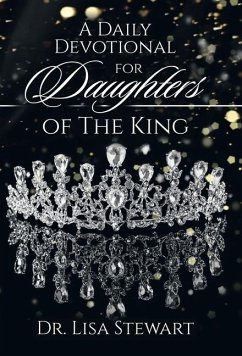 A Daily Devotional for Daughters of The King - Stewart, Lisa