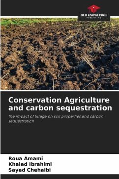 Conservation Agriculture and carbon sequestration - Amami, Roua;Ibrahimi, Khaled;Chehaibi, Sayed