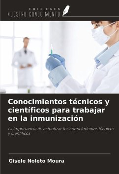 Conocimientos técnicos y científicos para trabajar en la inmunización - Noleto Moura, Gisele