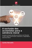 A exclusão dos accionistas para a solvência moral