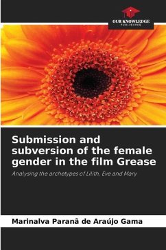 Submission and subversion of the female gender in the film Grease - Paranã de Araújo Gama, Marinalva