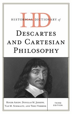 Historical Dictionary of Descartes and Cartesian Philosophy - Ariew, Roger; Jesseph, Douglas M; Schmaltz, Tad M; Verbeek, Theo