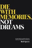 Die With Memories, Not Just Dreams (eBook, ePUB)