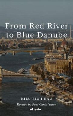 From Red River to Blue Danube (eBook, ePUB) - Kieu Bich Hau