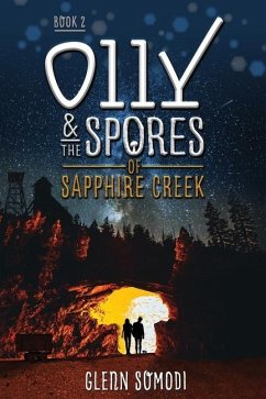 Olly & the Spores of Sapphire Creek - Somodi, Glenn